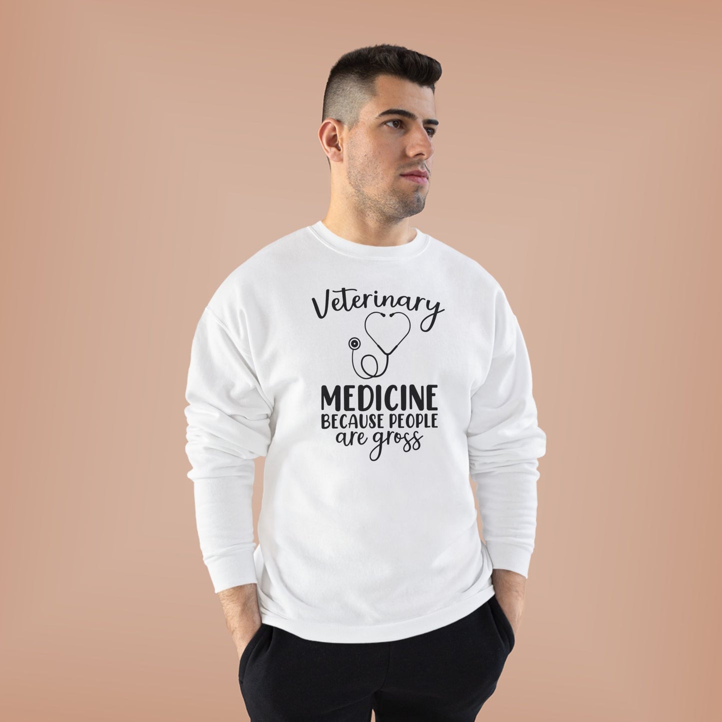 Veterinary Medicine Because People Are Gross | Unisex EcoSmart® Crewneck Sweatshirt