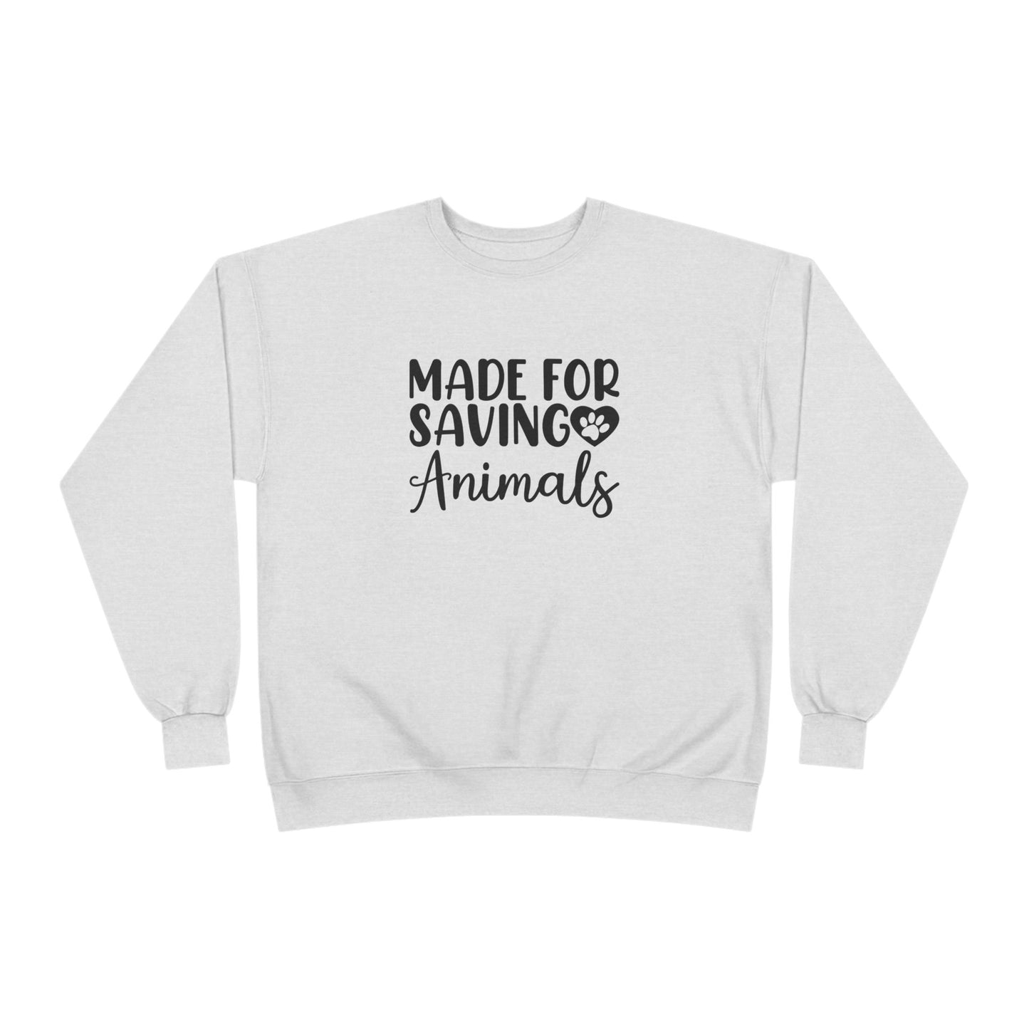 Made for Saving Animals | Unisex EcoSmartĀ® Crewneck Sweatshirt