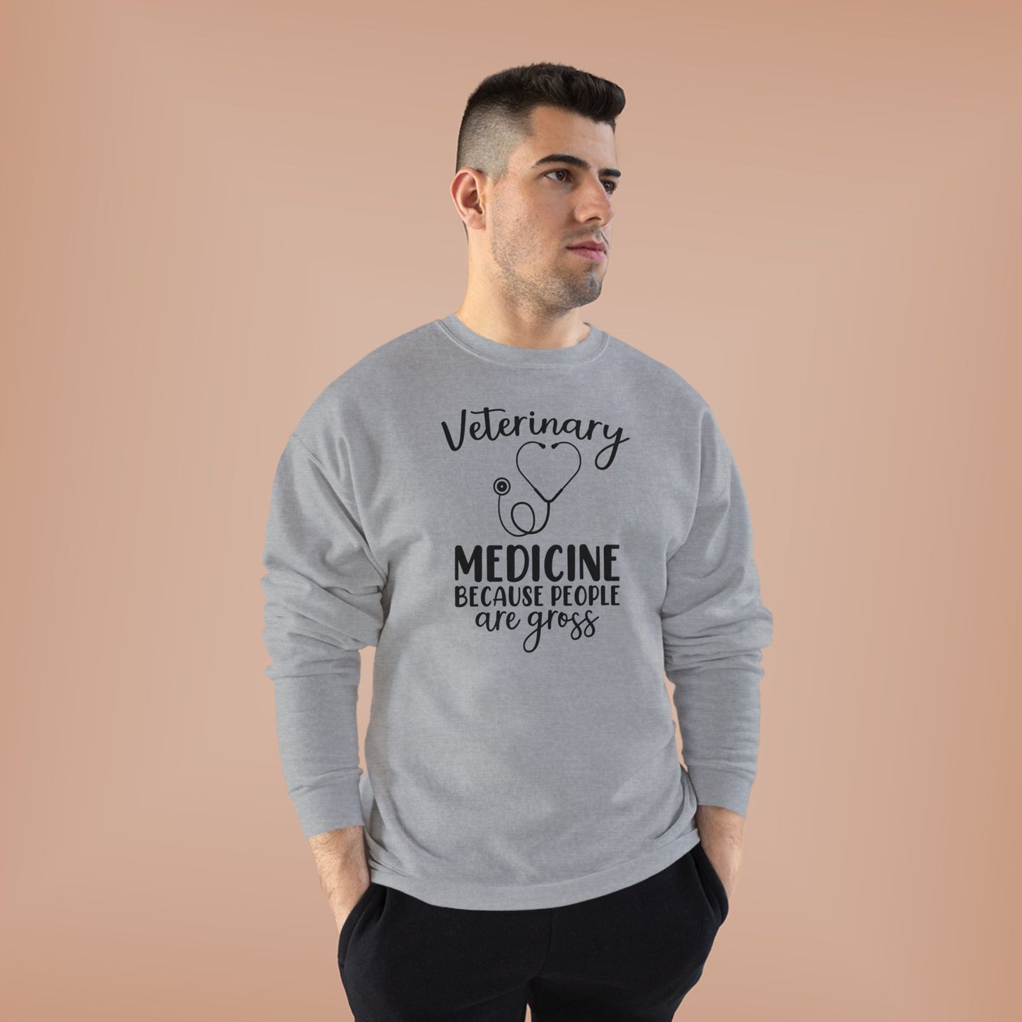 Veterinary Medicine Because People Are Gross | Unisex EcoSmart® Crewneck Sweatshirt