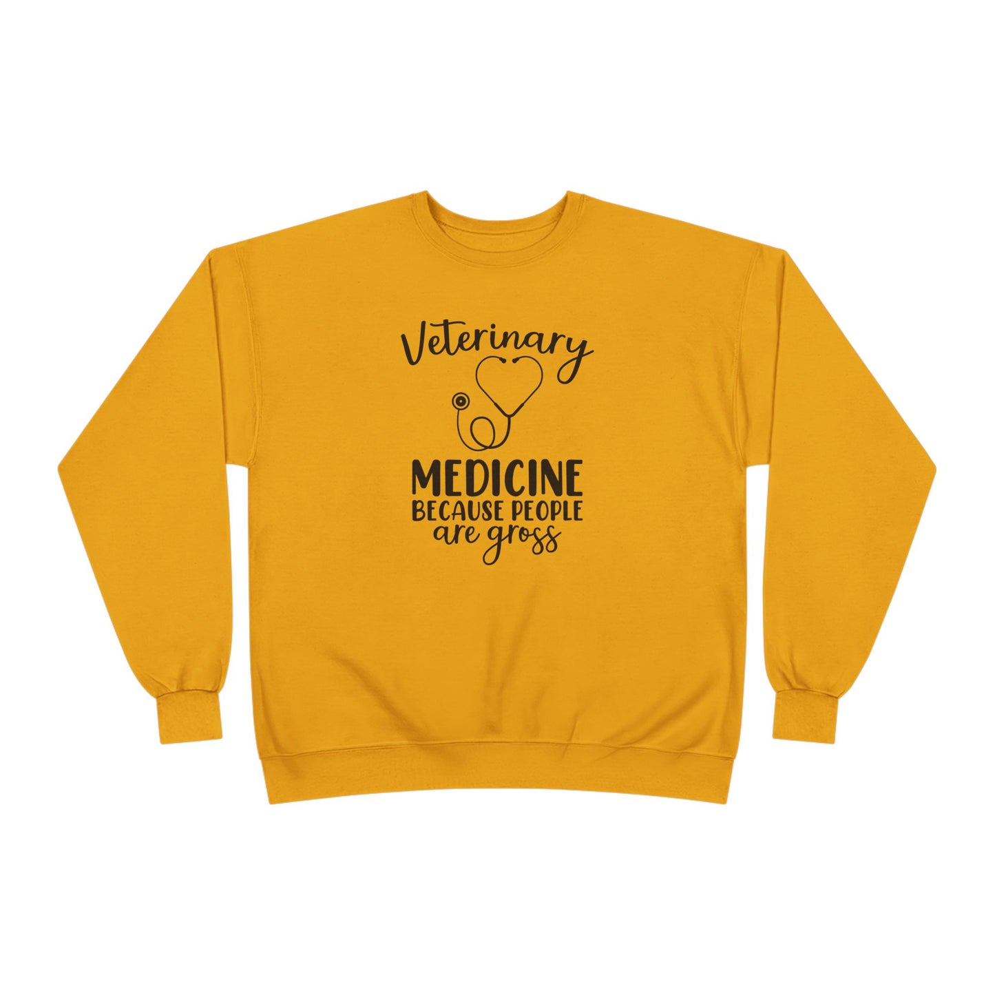 Veterinary Medicine Because People Are Gross | Unisex EcoSmart® Crewneck Sweatshirt