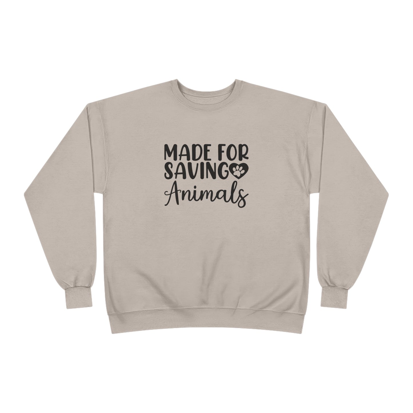 Made for Saving Animals | Unisex EcoSmartĀ® Crewneck Sweatshirt