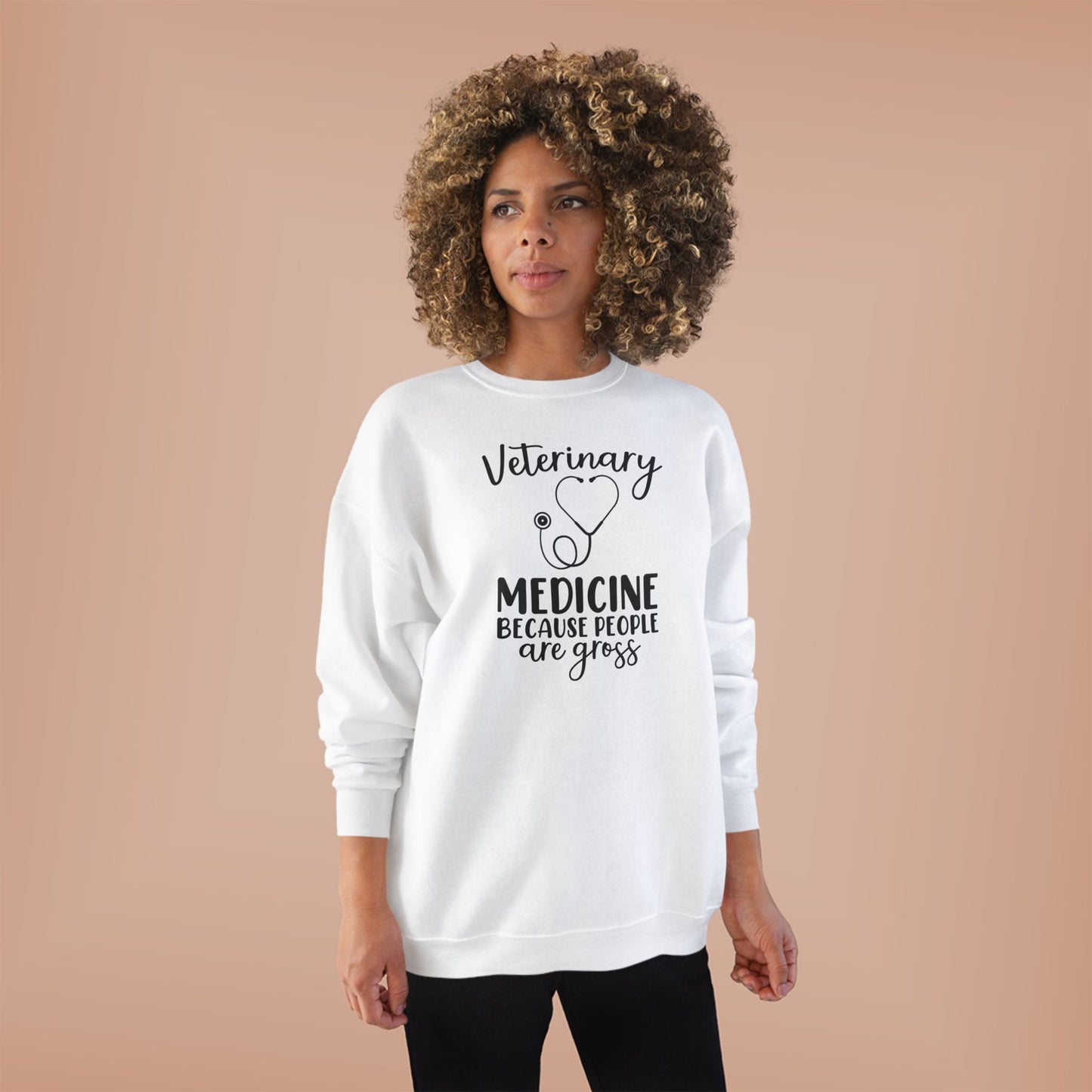Veterinary Medicine Because People Are Gross | Unisex EcoSmart® Crewneck Sweatshirt