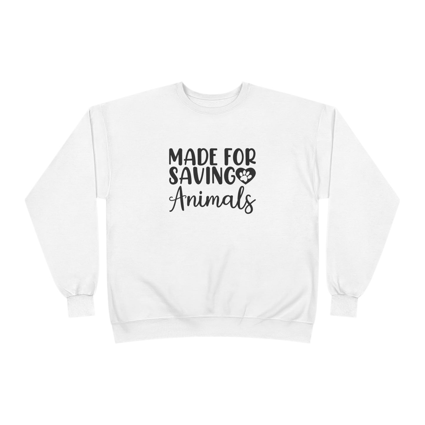 Made for Saving Animals | Unisex EcoSmartĀ® Crewneck Sweatshirt