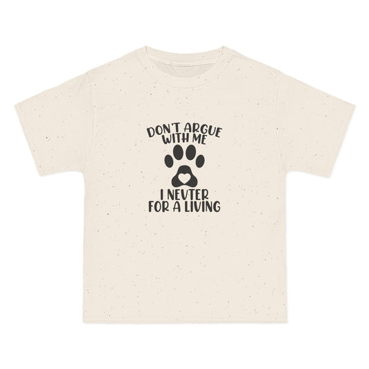 Don’t Argue With Me, I Neuter for a Living | Beefy-T®  Short-Sleeve T-Shirt