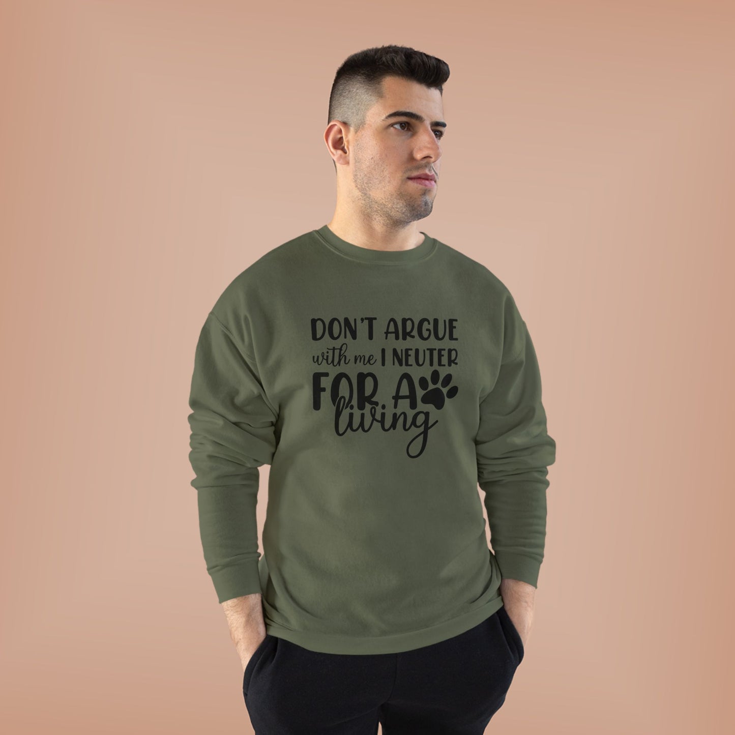 Don’t Argue With Me I Neuter For A Living | Unisex EcoSmart® Crewneck Sweatshirt
