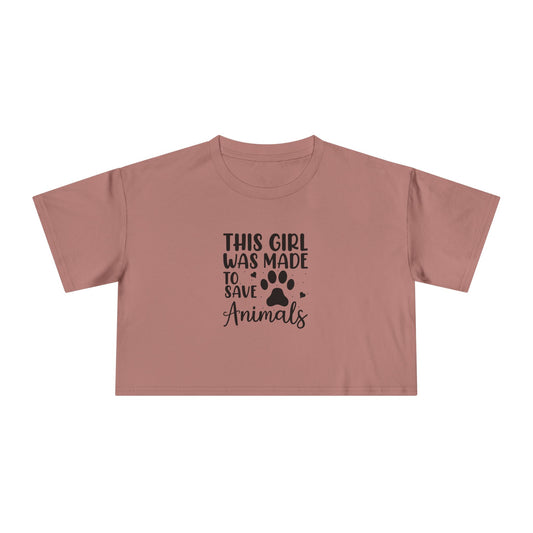This Girl Was Made to Save Animal | Women's Crop Tee